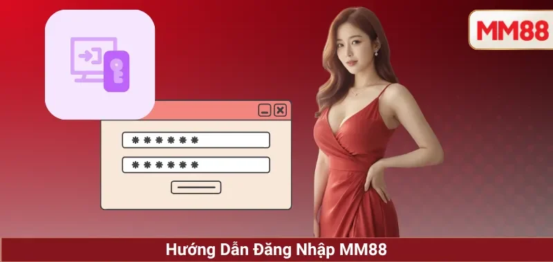 Hướng Dẫn Đăng Nhập MM88
