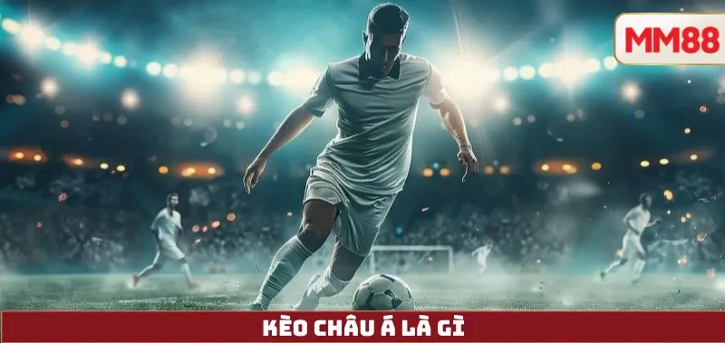 Tỷ lệ kèo châu Á : Hướng dẫn đầy đủ cho người mới đến trung cấp 3 Kèo Châu Á Là Gì