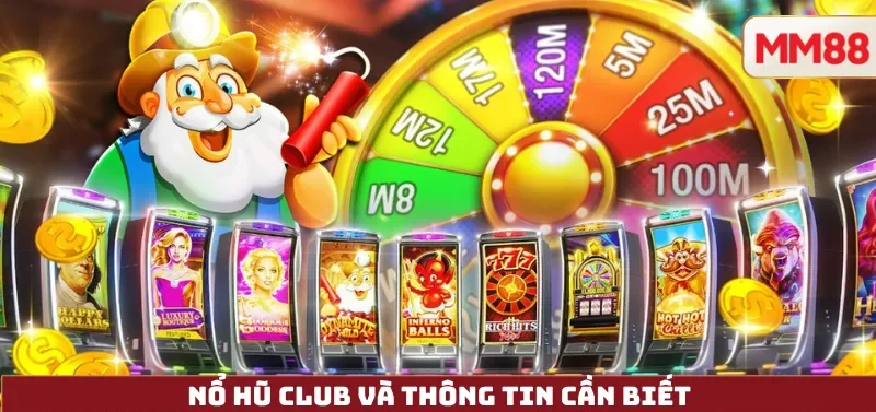 Nổ Hũ Club và thông tin cần biết